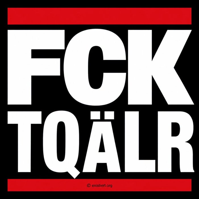 Aufkleber FCK TQÄLR für exisTIERt.org